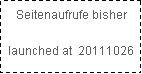 Textfeld: Seitenaufrufe bisher
launched at 20111026